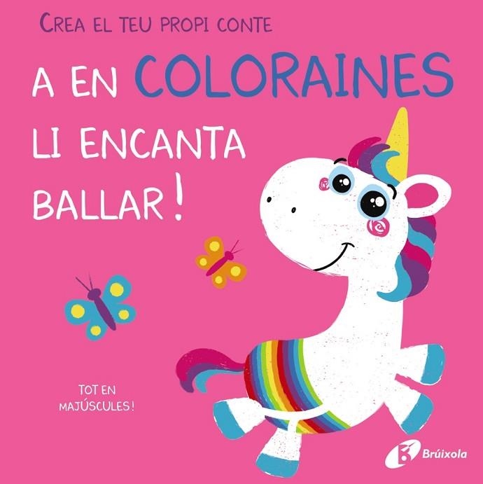 Crea el teu propi conte. A en Coloraines li encanta ballar | 9788499063850 | Copper, Jenny | Librería Castillón - Comprar libros online Aragón, Barbastro