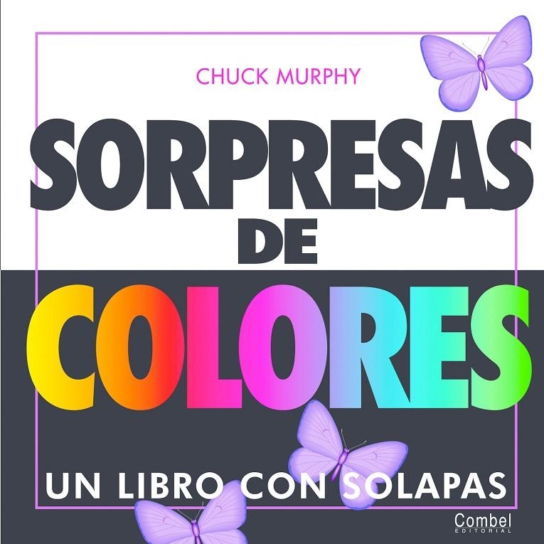 SORPRESAS DE COLORES | 9788478647408 | CHUCK, MURPHY | Librería Castillón - Comprar libros online Aragón, Barbastro