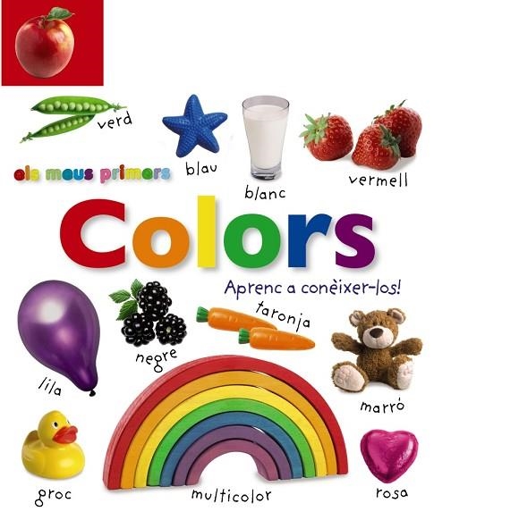 Els meus primers colors. Aprenc a conèixer-los! | 9788499066554 | VV. AA. | Librería Castillón - Comprar libros online Aragón, Barbastro