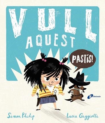 Vull aquest pastís! | 9788499063348 | Philip, Simon | Librería Castillón - Comprar libros online Aragón, Barbastro