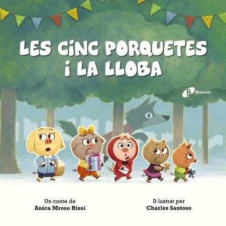 Les cinc porquetes i la lloba | 9788499063805 | Mrose Rissi, Anica | Librería Castillón - Comprar libros online Aragón, Barbastro