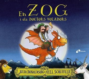 En Zog i els doctors voladors | 9788413490403 | Donaldson, Julia | Librería Castillón - Comprar libros online Aragón, Barbastro