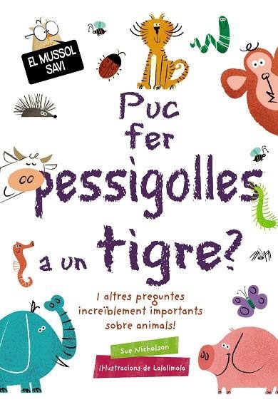 Puc fer pessigolles a un tigre? | 9788499063836 | Nicholson, Sue | Librería Castillón - Comprar libros online Aragón, Barbastro