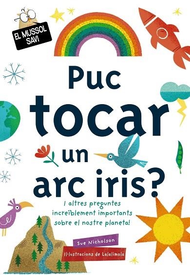 Puc tocar un arc iris? | 9788499063829 | Nicholson, Sue | Librería Castillón - Comprar libros online Aragón, Barbastro