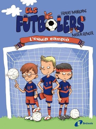 Els futbolers, 1. L'equip campió | 9788413491639 | Nahrgang, Frauke | Librería Castillón - Comprar libros online Aragón, Barbastro