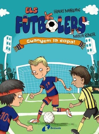 Els futbolers, 3. Guanyem la copa! | 9788413492261 | Nahrgang, Frauke | Librería Castillón - Comprar libros online Aragón, Barbastro