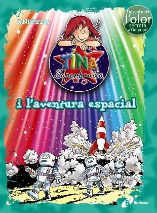 Tina Superbruixa i l'aventura espacial (ed. COLOR) | 9788499067537 | KNISTER | Librería Castillón - Comprar libros online Aragón, Barbastro