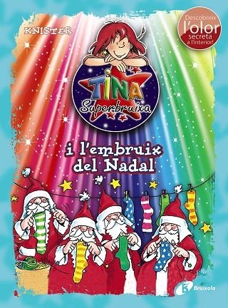 Tina Superbruixa i l'embruix del Nadal (ed. COLOR) | 9788499068541 | KNISTER | Librería Castillón - Comprar libros online Aragón, Barbastro