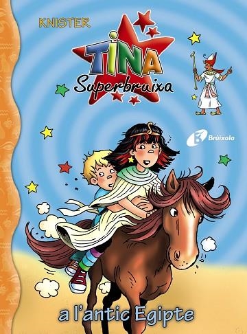 Tina Superbruixa, 27. Tina Superbruixa a l'antic Egipte | 9788413492049 | KNISTER | Librería Castillón - Comprar libros online Aragón, Barbastro