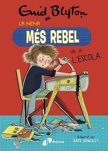 Enid Blyton. La nena més rebel, 1. La nena més rebel va a l'escola | 9788499063416 | Blyton, Enid | Librería Castillón - Comprar libros online Aragón, Barbastro