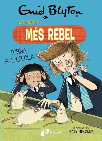 Enid Blyton. La nena més rebel, 2. La nena més rebel torna a l'escola | 9788499063423 | Blyton, Enid | Librería Castillón - Comprar libros online Aragón, Barbastro