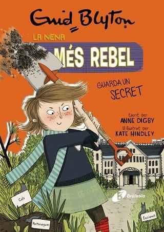 Enid Blyton. La nena més rebel, 5. La nena més rebel guarda un secret | 9788499063430 | Blyton, Enid / Digby, Anne | Librería Castillón - Comprar libros online Aragón, Barbastro