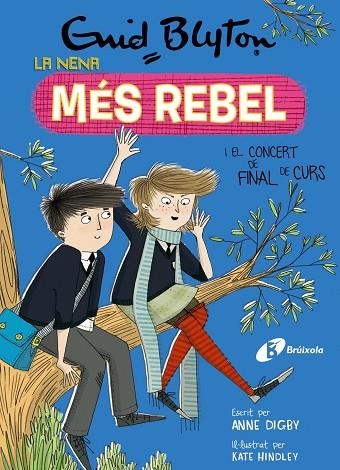 Enid Blyton. La nena més rebel, 8. La nena més rebel i el concert de final de cu | 9788499063485 | Blyton, Enid / Digby, Anne | Librería Castillón - Comprar libros online Aragón, Barbastro