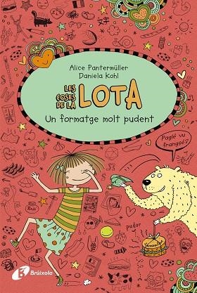 Les coses de la Lota: Un formatge molt pudent | 9788499069050 | Pantermüller, Alice | Librería Castillón - Comprar libros online Aragón, Barbastro