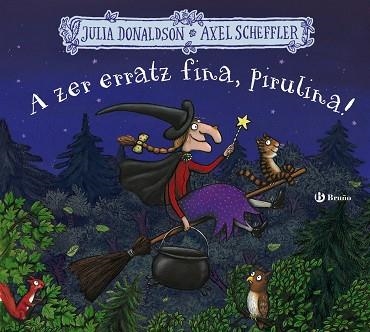 A zer erratz fina, pirulina! | 9788469662915 | Donaldson, Julia | Librería Castillón - Comprar libros online Aragón, Barbastro