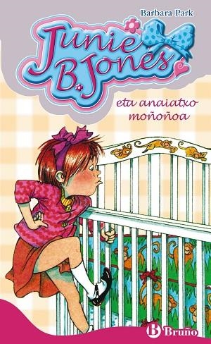 Junie B. Jones eta anaiatxo moñoñoa | 9788421688427 | Park, Barbara | Librería Castillón - Comprar libros online Aragón, Barbastro