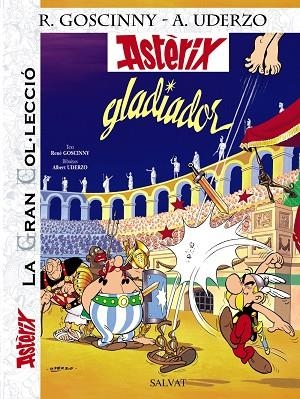 Astèrix gladiador. La Gran Col.lecció | 9788421686768 | Uderzo, Albert / Goscinny, René | Librería Castillón - Comprar libros online Aragón, Barbastro