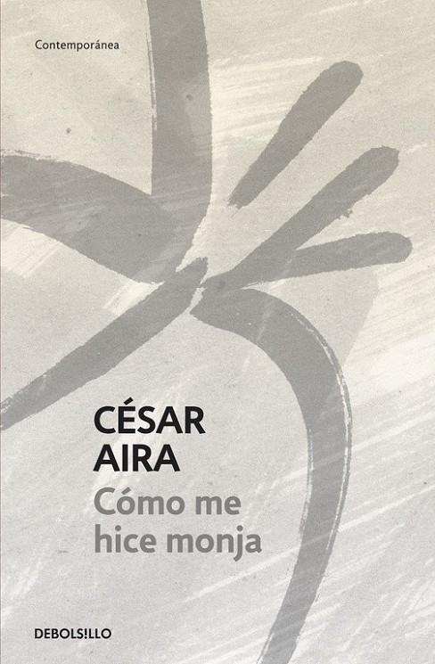 COMO ME HICE MONJA - DEBOLSILLO | 9788497939690 | AIRA, CESAR | Librería Castillón - Comprar libros online Aragón, Barbastro