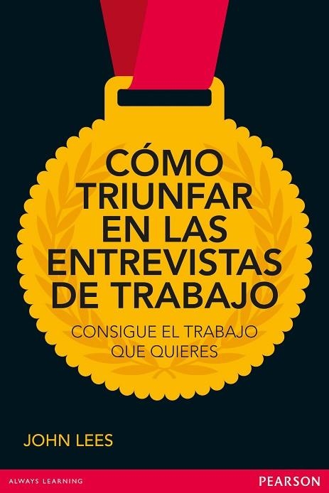 CÓMO TRIUNFAR EN LAS ENTREVISTAS DE TRABAJO | 9788415552109 | Lees, John | Librería Castillón - Comprar libros online Aragón, Barbastro