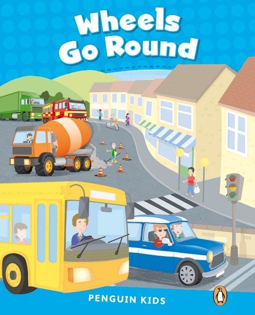 Penguin Kids 1 Wheels Go Round Reader CLIL | 9781408288221 | Wilson, Rachel | Librería Castillón - Comprar libros online Aragón, Barbastro