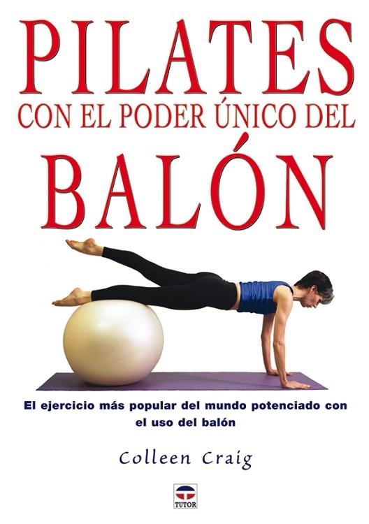 PILATES CON EL PODER ÚNICO DEL BALÓN | 9788479025663 | Craig, Colleen | Librería Castillón - Comprar libros online Aragón, Barbastro