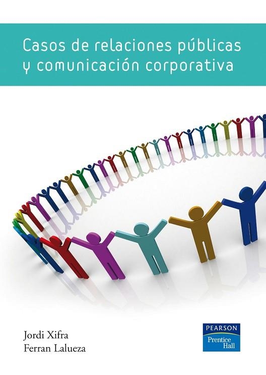 CASOS DE RELACIONES PÚBLICAS Y COMUNICACIÓN CORPOR | 9788483226117 | Lalueza Bosch, Ferran / Xifra Triadu, Jordi | Librería Castillón - Comprar libros online Aragón, Barbastro