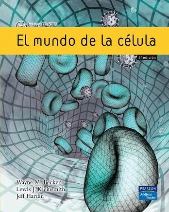 El mundo de la célula | 9788420550138 | Becker, Wayne | Librería Castillón - Comprar libros online Aragón, Barbastro