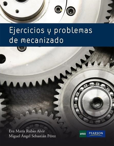 Ejercicios y problemas de mecanizado | 9788483227657 | Rubio Alvir, Eva Mª / Sebastián Pérez, Miguel Ángel | Librería Castillón - Comprar libros online Aragón, Barbastro