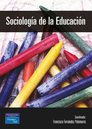 SOCIOLOGÍA DE LA EDUCACIÓN | 9788420535548 | Fernández Palomares, Francisco | Librería Castillón - Comprar libros online Aragón, Barbastro