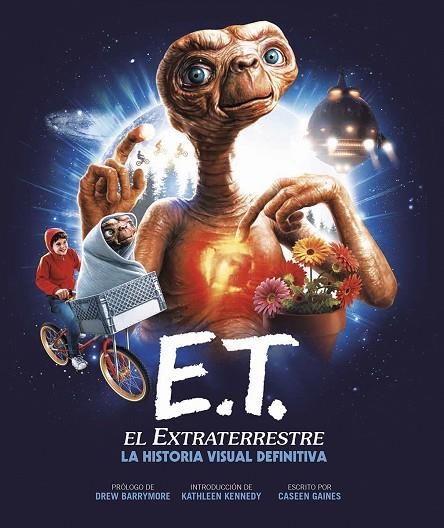 E.T. EL EXTRATERRESTRE. LA HISTORIA VISUAL DEFINITIVA | 9788467951578 | Caseen Gaines | Librería Castillón - Comprar libros online Aragón, Barbastro