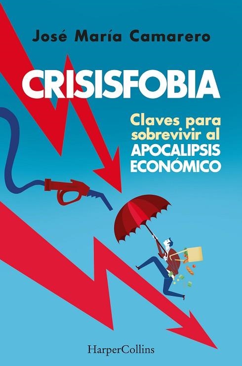 Crisisfobia. Claves para sobrevivir al apocalipsis económico | 9788491398769 | María Camarero, José | Librería Castillón - Comprar libros online Aragón, Barbastro