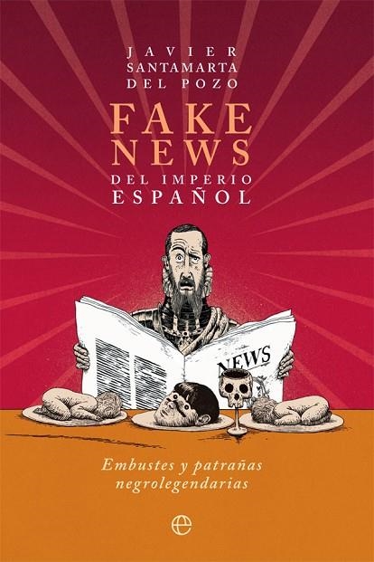 Fake news del Imperio español | 9788413845005 | Santamarta del Pozo, Javier | Librería Castillón - Comprar libros online Aragón, Barbastro