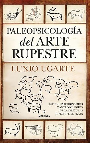 Paleopsicología del arte rupestre | 9788411313162 | Luxio Ugarte | Librería Castillón - Comprar libros online Aragón, Barbastro