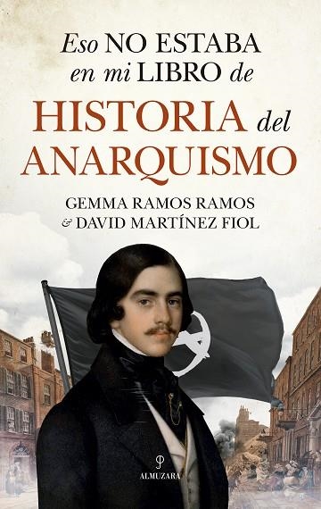 Eso no estaba en mi libro de historia del anarquismo | 9788411313940 | RAMOS RAMOS, GEMMA ; MARTÍNEZ FIOL, DAVID | Librería Castillón - Comprar libros online Aragón, Barbastro