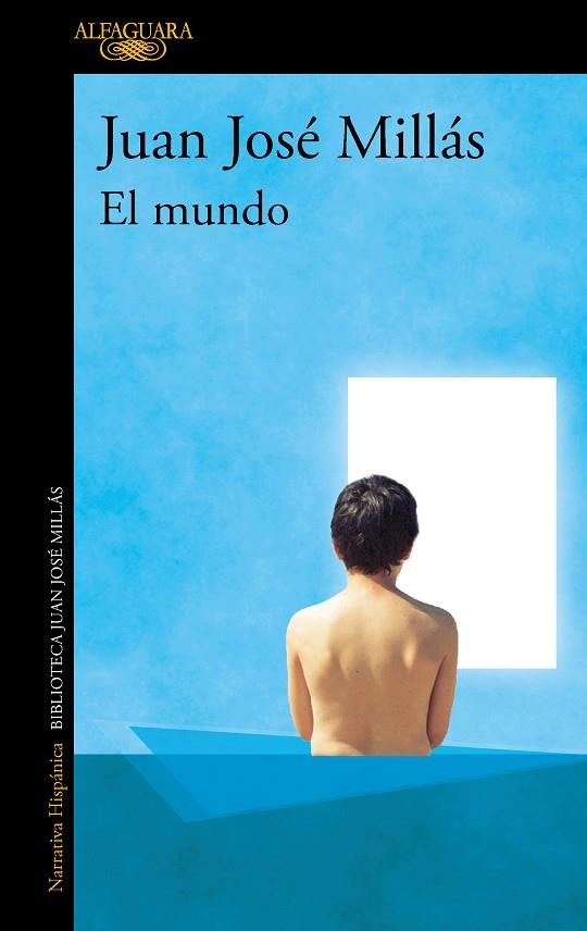 El mundo | 9788420463971 | Juan José Millás | Librería Castillón - Comprar libros online Aragón, Barbastro