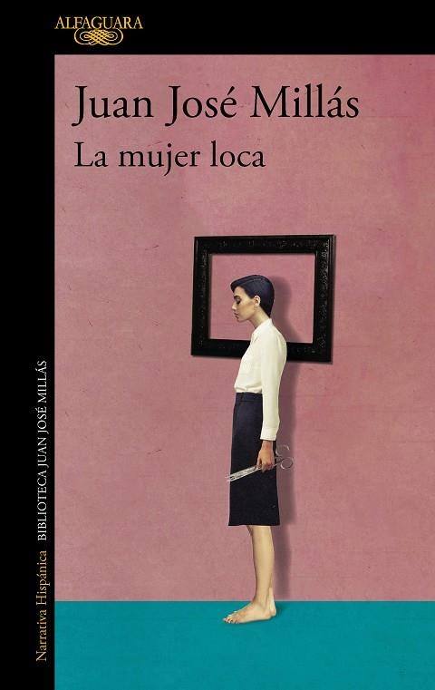 La mujer loca | 9788420475530 | Juan José Millás | Librería Castillón - Comprar libros online Aragón, Barbastro