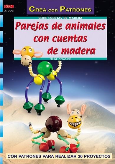 Serie Cuentas de Madera nº 2. PAREJAS DE ANIMALES CON CUENTAS DE MADERA | 9788496550278 | Knoche, Heike | Librería Castillón - Comprar libros online Aragón, Barbastro