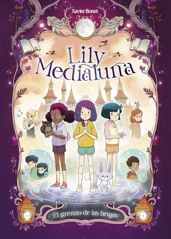 Lily Medialuna 2 - El gremio de las brujas | 9788448862879 | Xavier Bonet | Librería Castillón - Comprar libros online Aragón, Barbastro