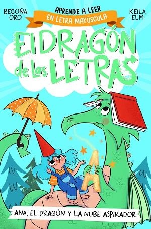 El dragón de las letras 1. Ana, el dragón y la nube aspirador | 9788448863746 | Begoña Oro | Librería Castillón - Comprar libros online Aragón, Barbastro