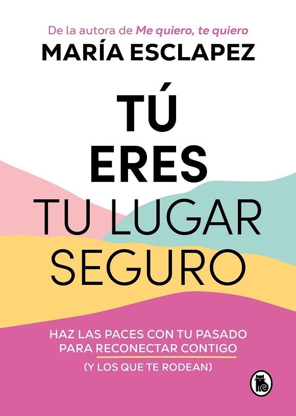 Tú eres tu lugar seguro | 9788402427793 | María Esclapez | Librería Castillón - Comprar libros online Aragón, Barbastro