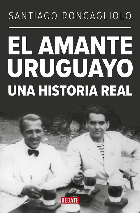 El amante uruguayo | 9788419399595 | Santiago Roncagliolo | Librería Castillón - Comprar libros online Aragón, Barbastro