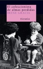 COLECCIONISTA DE ALMAS PERDIDAS, EL | 9788478449989 | GRACIA, IRENE | Librería Castillón - Comprar libros online Aragón, Barbastro