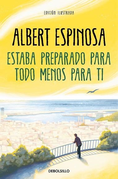 Estaba preparado para todo menos para ti | 9788466362214 | Albert Espinosa | Librería Castillón - Comprar libros online Aragón, Barbastro