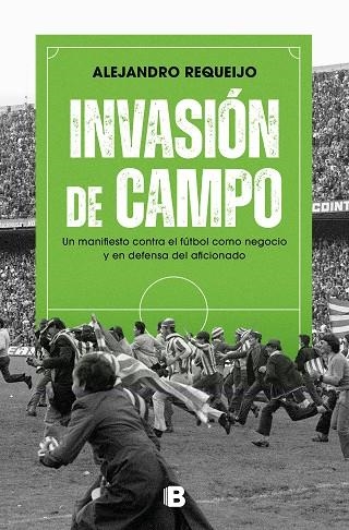 Invasión de campo | 9788466674126 | Alejandro Requeijo | Librería Castillón - Comprar libros online Aragón, Barbastro