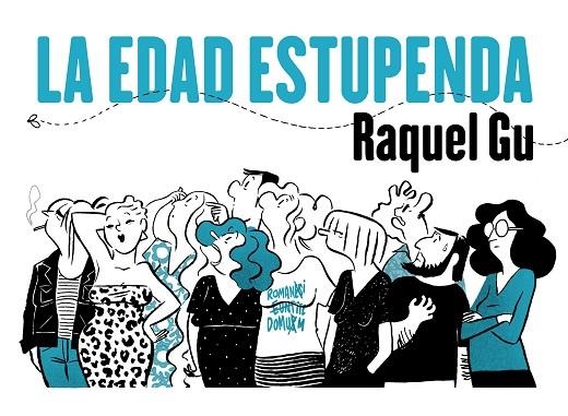 La edad estupenda | 9788412417852 | Raquel Gu | Librería Castillón - Comprar libros online Aragón, Barbastro