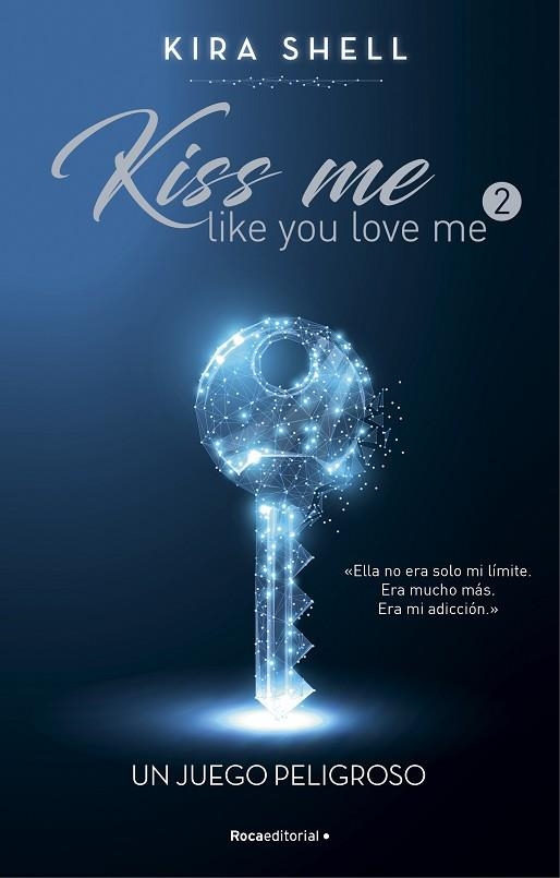 Un juego peligroso (Kiss me like you love me 2) | 9788419283696 | Kira Shell | Librería Castillón - Comprar libros online Aragón, Barbastro