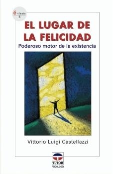 EL LUGAR DE LA FELICIDAD | 9788479025724 | Castellazi, Vittorio Luigi | Librería Castillón - Comprar libros online Aragón, Barbastro