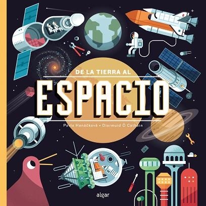 De la tierra al espacio | 9788491425830 | HANÁX0010D ; KOVÁ, PAVLA | Librería Castillón - Comprar libros online Aragón, Barbastro