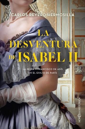 La desventura de Isabel II | 9788413844985 | Reyero Hermosilla, Carlos | Librería Castillón - Comprar libros online Aragón, Barbastro