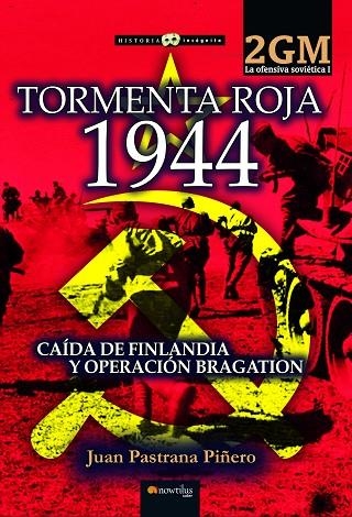 Tormenta roja 1944. La ofensiva soviética I | 9788413053417 | Pastrana Piñero, Juan | Librería Castillón - Comprar libros online Aragón, Barbastro